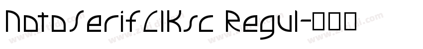 NotoSerifClKsc Regul字体转换